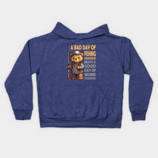 A bad day of fishing beats a good day of work - Cute Bear Kids Hoodie